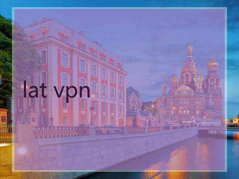 lat vpn